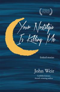 Your Nostalgia Is Killing Me John Weir