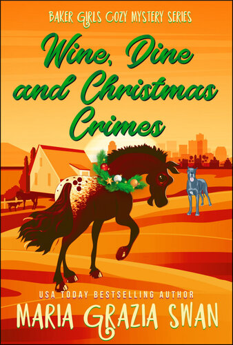 Wine Dine And Christmas Crimes Baker Girls Mystery 3 Maria Grazia Swan