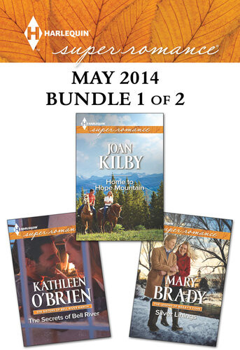 Harlequin Superromance May 2014 Bundle 1 Of 2 The Secrets Of Bell Riverhome To Hope Mountainsilver Linings Kathleen Obrien