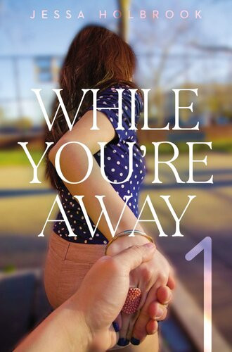 While Youre Away Part I Jessa Holbrook