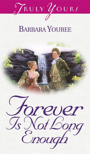 Forever Is Not Long Enough Barbara Youree