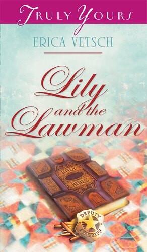 Lily And The Lawman Erica Vetsch