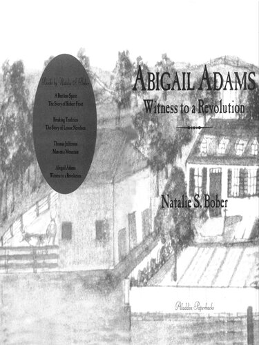 Abigail Adams Witness To A Revolution Natalie S Bober