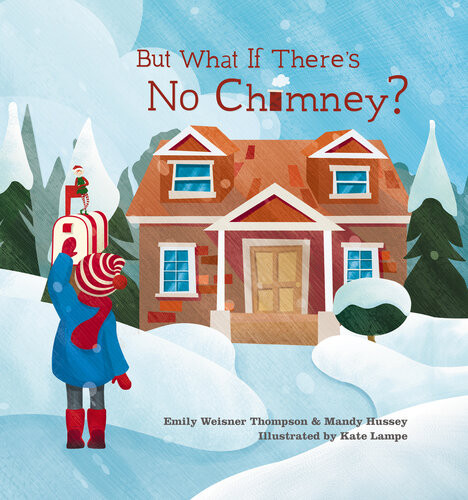 But What If Theres No Chimney Emily Weisner Thompson Mandy Hussey