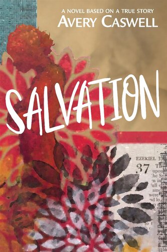 Salvation A Novel Based On A True Story Avery Caswell