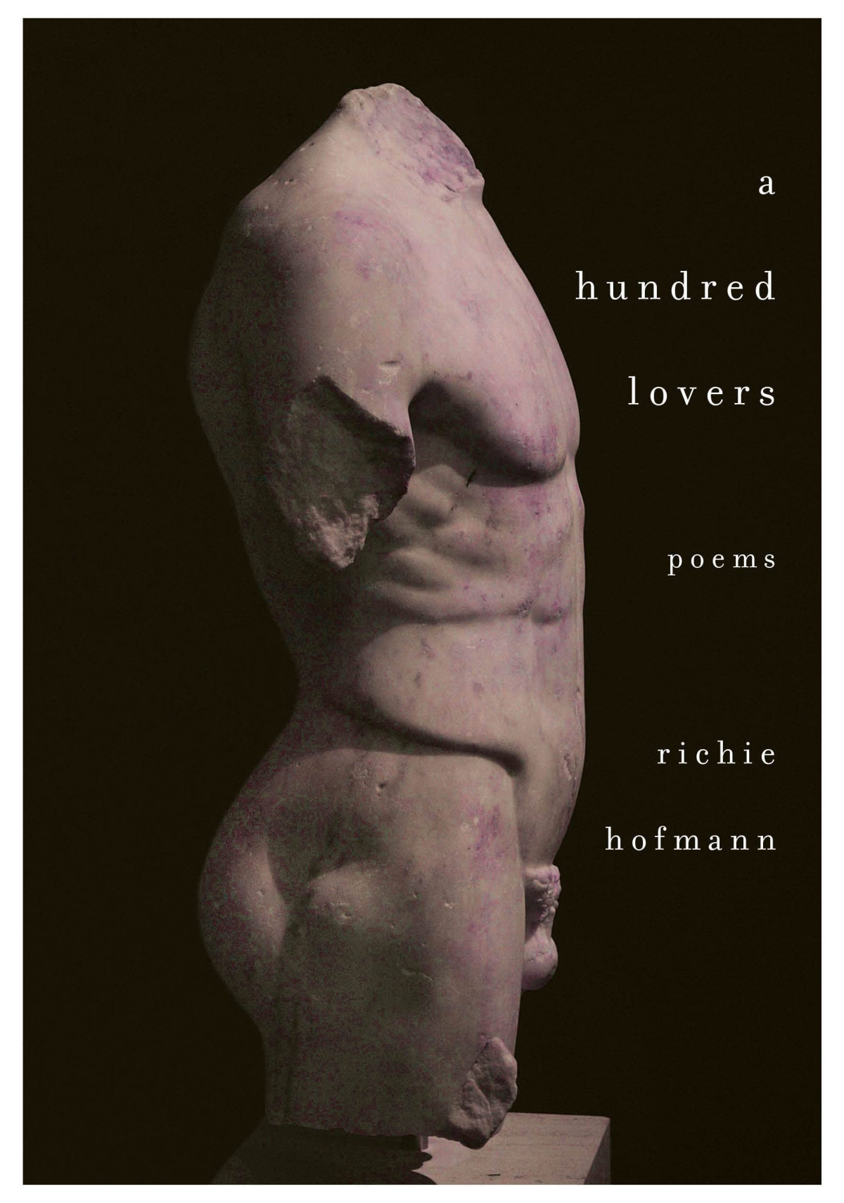 A Hundred Lovers Poems Richie Hofmann