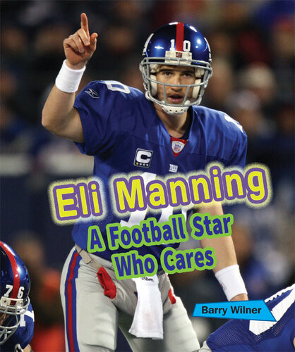 Eli Manning A Football Star Who Cares Barry Wilner