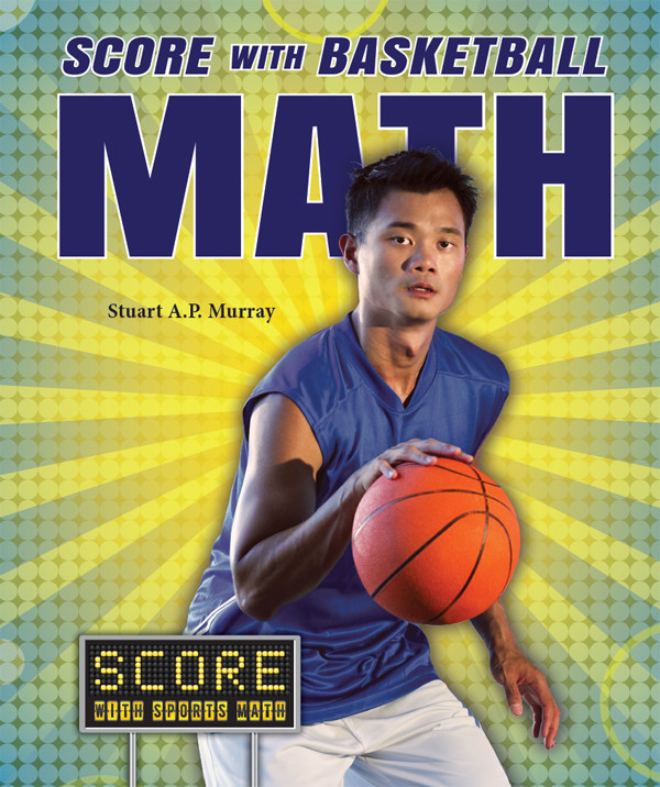 Score With Basketball Math Stuart A P Murray