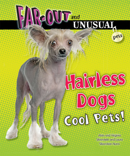 Hairless Dogs Cool Pets Alvin Silverstein Virginia Silverstein