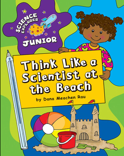 Think Like A Scientist At The Beach Dana Meachen Rau