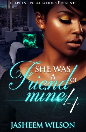 She Was A Friend Of Mine 4 Jasheem Wilson