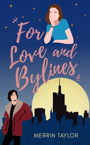 For Love And Bylines Merrin Taylor