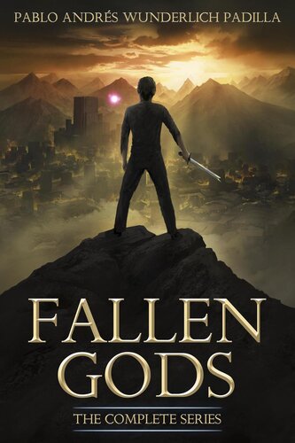 Fallen Gods The Complete Series Pablo Andres Wunderlich Padilla