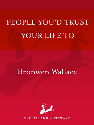 People Youd Trust Your Life To Bronwen Wallace