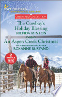 The Cowboys Holiday Blessing And An Aspen Creek Christmas Brenda Minton
