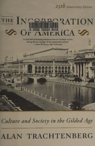 The Incorporation Of America Culture And Society In The Gilded Age 25th Anniversary Alan Trachtenberg