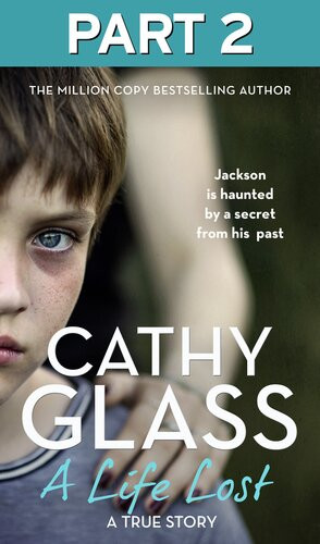 A Life Lost Part 2 Of 3 Jackson Is Haunted By A Secret From His Past Cathy Glass