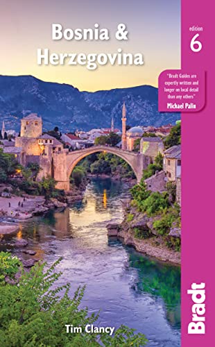 Bradt Travel Guide Bosnia Herzegovina 6th Ed 2022 6th Edition Tim Clancy