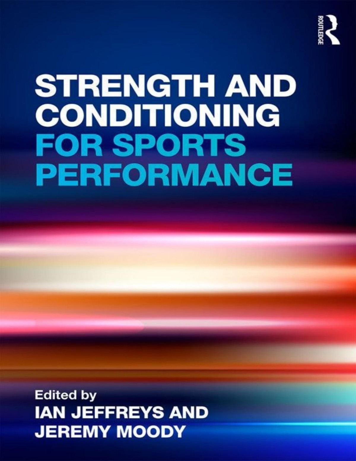 Strength And Conditioning For Sports Performance Ian Jeffreys