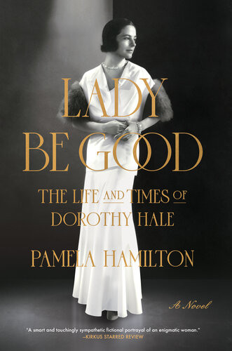 Lady Be Good The Life And Times Of Dorothy Hale Pamela Hamilton