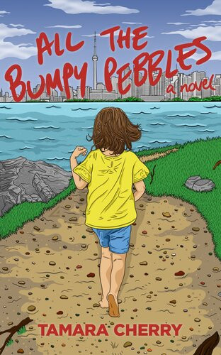 All The Bumpy Pebbles A Novel Tamara Cherry
