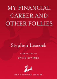 My Financial Career And Other Follies Stephen Leacock
