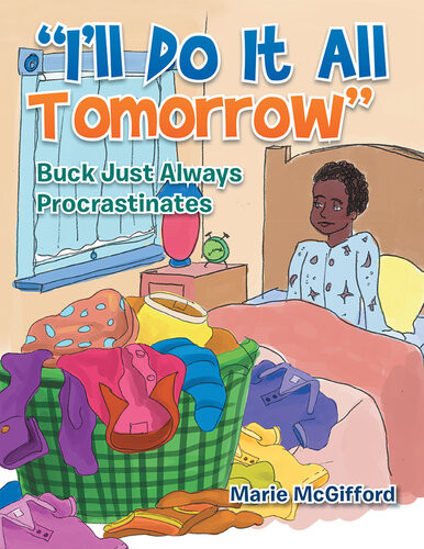 Ill Do It All Tomorrow Buck Just Always Procrastinates Marie Mcgifford