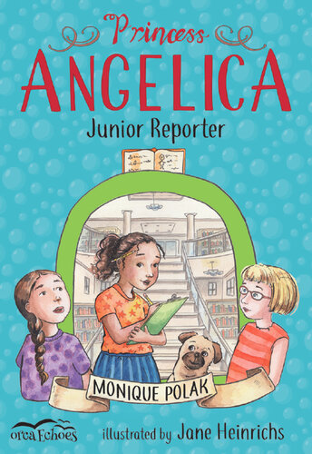 Princess Angelica Junior Reporter Monique Polak