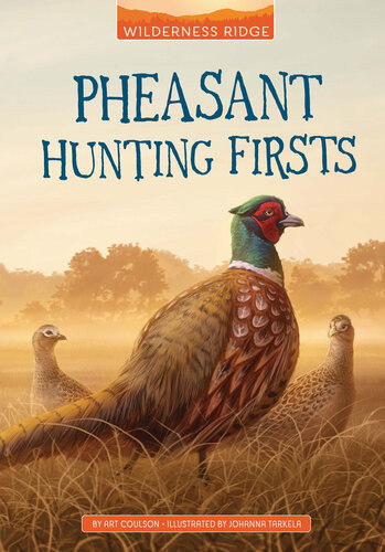 Pheasant Hunting Firsts Art Coulson