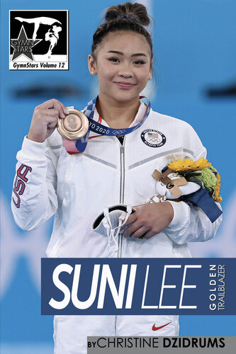 Suni Lee Golden Trailblazer Gymnstars Book 12 Christine Dzidrums