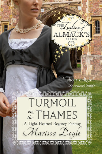 Turmoil On The Thames A Lighthearted Regency Fantasy The Ladies Of Almacks 5 Marissa Doyle