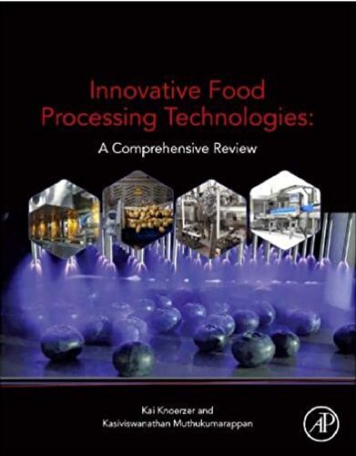 Innovative Food Processing Technologies 3 Volumes 2021 Elsevier Kasiviswanathan Muthukumarappan