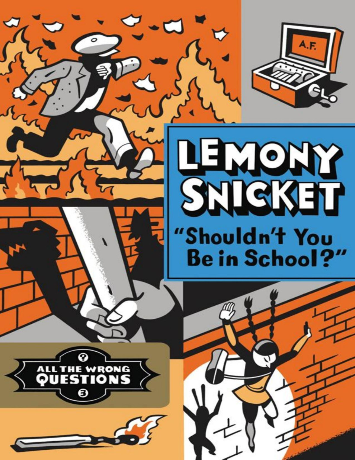 Shouldnt You Be In School All The Wrong Questions Lemony Snicket