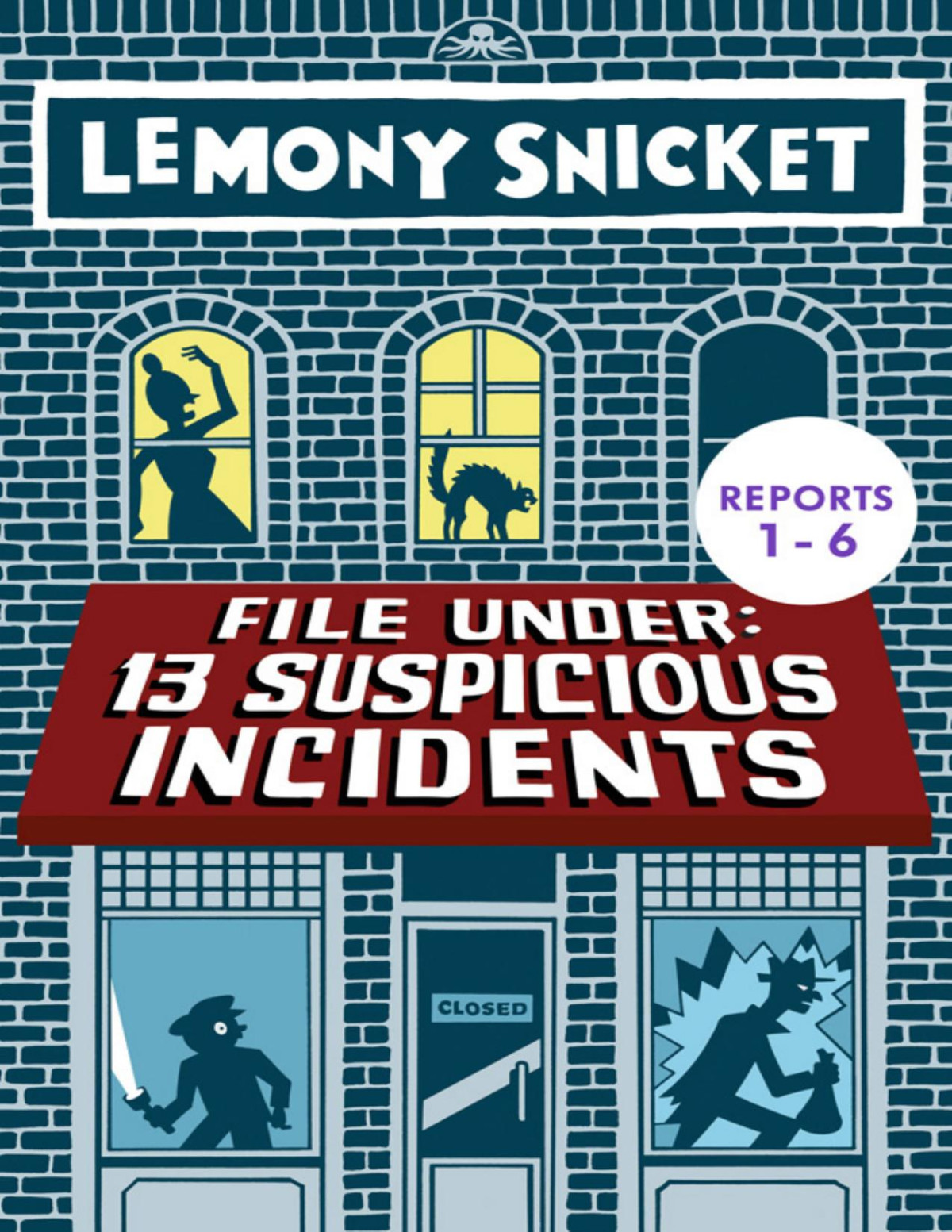 File Under 13 Suspicious Incidents Reports 16 Lemony Snicket