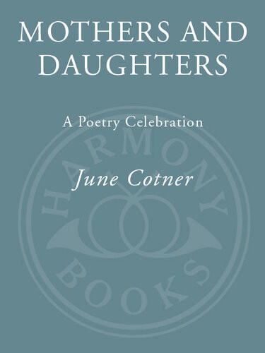 Mothers And Daughters A Poetry Celebration June Cotner