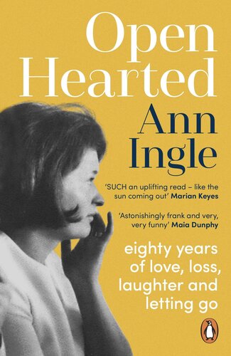 Openhearted Eighty Years Of Love Loss Laughter And Letting Go Ann Ingle