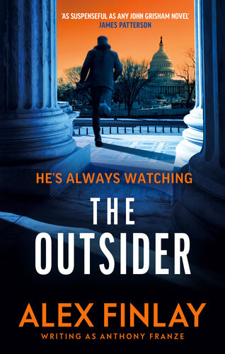 The Outsider A Suspenseful Legal Thriller With A Shock Ending Alex Finlay