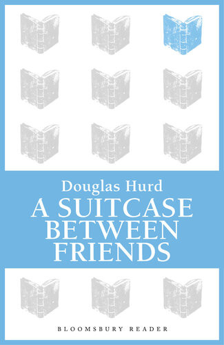 A Suitcase Between Friends Douglas Hurd