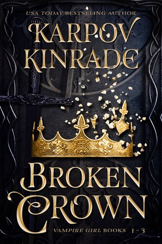 Broken Crown Vampire Girl Books 13 Karpov Kinrade