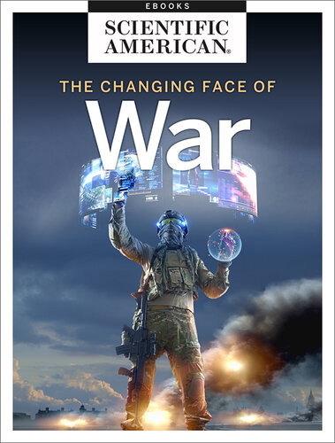 The Changing Face Of War Scientific American Editors