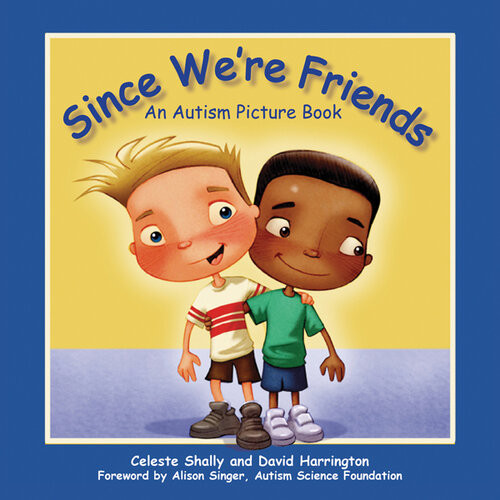Since Were Friends An Autism Picture Book Celeste Shally
