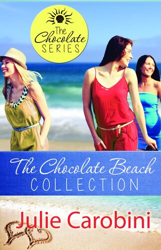 The Chocolate Beach Collection The Chocolate Series Of Inspirational Beach Romances Boxed Set Julie Carobini