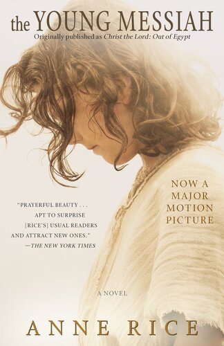 The Young Messiah Movie Tiein Originally Published As Christ The Lord Out Of Egypt A Novel Anne Rice