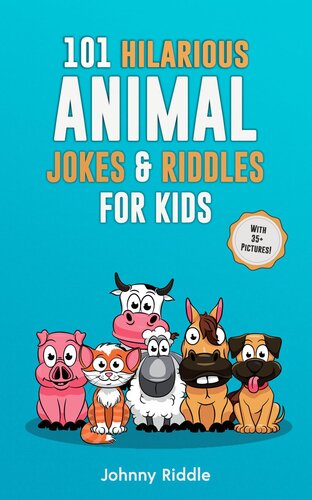 101 Clean Hilarious Animal Jokes Riddles For Kids Laugh Out Loud With These Funny Silly Jokes Even Your Pet Will Laugh Johnny Riddle