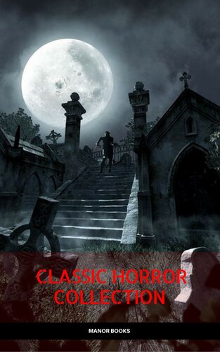 Classic Horror Collection Dracula Frankenstein The Legend Of Sleepy Hollow Jekyll And Hyde The Island Of Dr Moreau Manor Books Mary Shelley