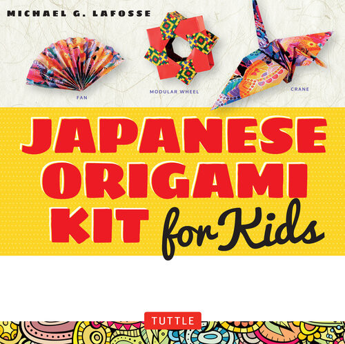 Japanese Origami Kit For Kids Ebook 92 Colorful Folding Papers And 12 Original Origami Projects For Hours Of Creative Fun Origami Book With 12 Projects Michael G Lafosse