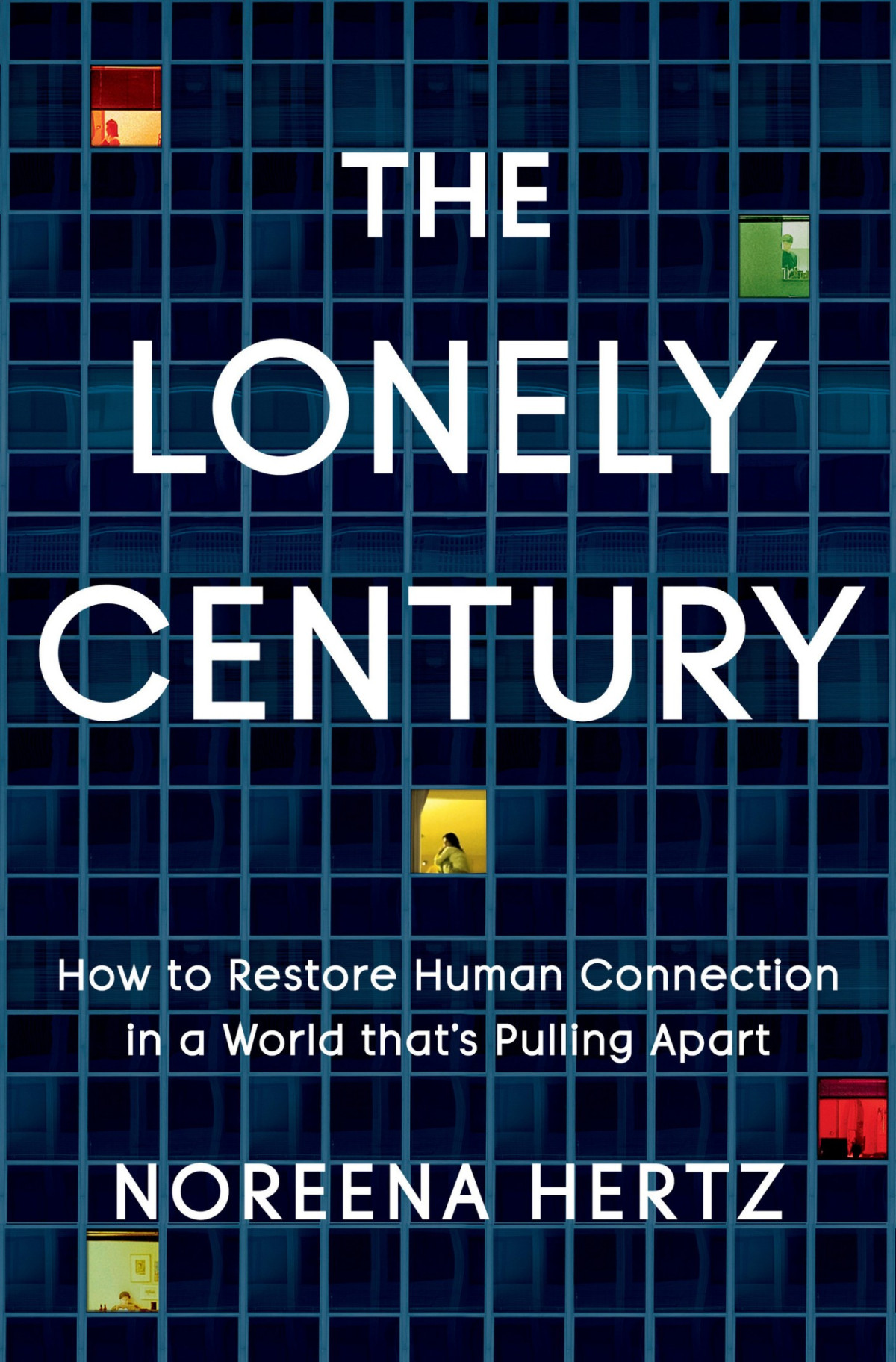 The Lonely Century Noreena Hertz