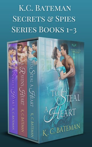 Secrets Spies Box Set Includes To Steal A Heart A Ravens Heart And A Counterfeit Heart K C Bateman