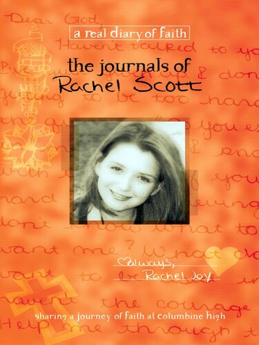 The Journals Of Rachel Scott A Journey Of Faith At Columbine High Debra Klingsporn