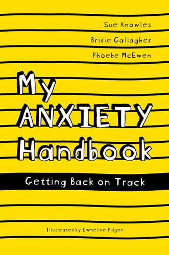 My Anxiety Handbook Getting Back On Track Sue Knowles Bridie Gallagher